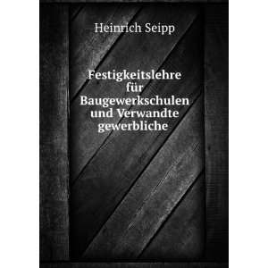   Baugewerkschulen und Verwandte gewerbliche . Heinrich Seipp Books