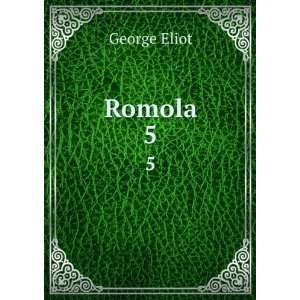  Romola. 5: George Eliot: Books