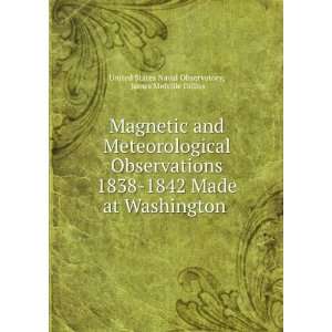  . James Melville Gilliss United States Naval Observatory Books
