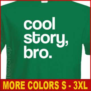 COOL STORY, BRO. Funny sarcastic phrase MEME T shirt  
