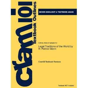 com Studyguide for Legal Traditions of the World by H. Patrick Glenn 