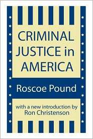 Criminal Justice in America, (1560009411), Roscoe Pound, Textbooks 
