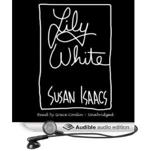   Lily White (Audible Audio Edition) Susan Isaacs, Grace Conlin Books