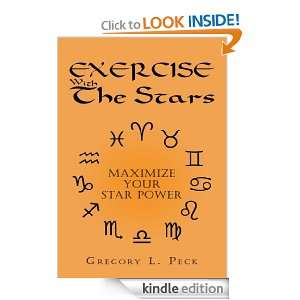   Maximize Your Star Power Gregory L. Peck  Kindle Store