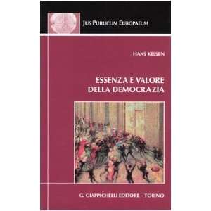   Essenza e valore della democrazia (9788834845110): Hans Kelsen: Books