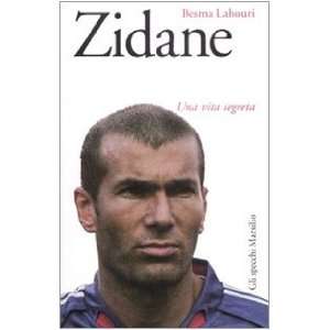    Zidane. Una vita segreta (9788831797917) Besma Lahouri Books