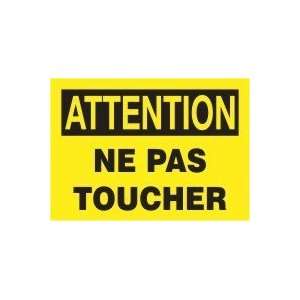 ATTENTION NE PAS TOUCHER (FRENCH) Sign   10 x 14 Dura 