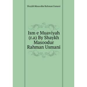   By Shaykh Masoodur Rahman Usmani: Shaykh Masoodur Rahman Usmani: Books