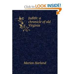 Judith, a Chronicle of Old Virginia Marion Harland  Books
