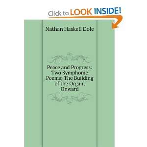   poems, The building of the organ; Onward Nathan Haskell Dole Books