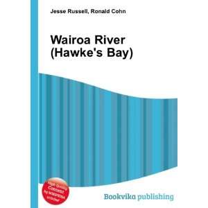    Wairoa River (Hawkes Bay) Ronald Cohn Jesse Russell Books