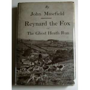    Reynard The Fox or The Ghost Heath Run John Masefield Books