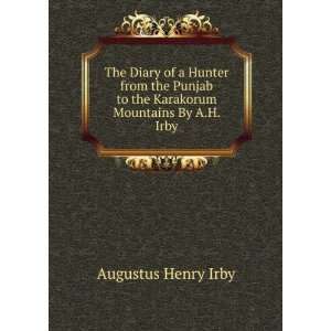   to the Karakorum Mountains By A.H. Irby. Augustus Henry Irby Books