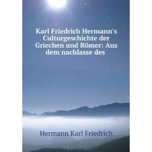   und RÃ¶mer: Aus dem nachlasse des .: Hermann Karl Friedrich: Books