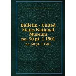  Bulletin   United States National Museum. no. 50 pt. 1 