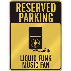  RESERVED PARKING  LIQUID FUNK MUSIC FAN  PARKING SIGN 