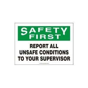 SAFETY FIRST REPORT ALL UNSAFE CONDITIONS TO YOUR SUPERVISOR Sign   10 