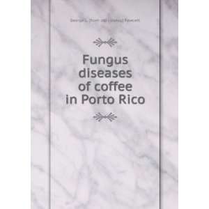 Fungus diseases of coffee in Porto Rico