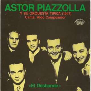   : Astor Piazzolla y su orquesta tipica   El desbande: Astor Piazzolla