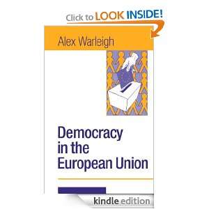 Democracy in the European Union Theory, Practice and Reform Alex J F 