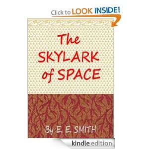 The Skylark of Space  (With History of All Author) [Illustrated 