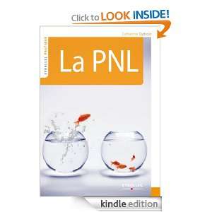 La PNL (Eyrolles Pratique) (French Edition) Catherine Cudicio  