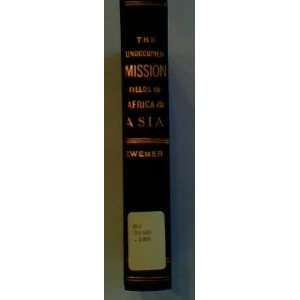  The unoccupied mission fields of Africa and Asia by Samuel 