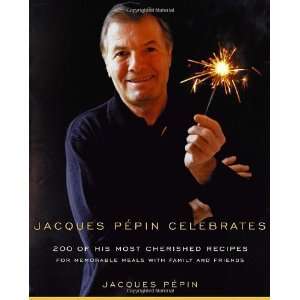  Jacques Pepin Celebrates [Hardcover] Jacques Pepin Books