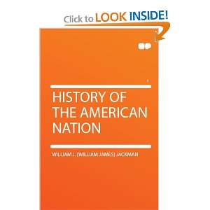   of the American Nation: William J. (William James) Jackman: Books