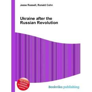  Ukraine after the Russian Revolution Ronald Cohn Jesse 