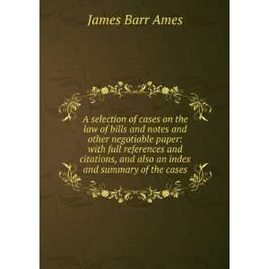   of bills and notes and other negotiable paper: James Barr Ames: Books