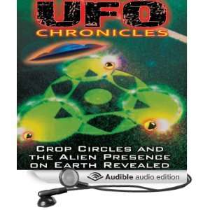 UFO Chronicles: Crop Circles and the Alien Presence on Earth Revealed 