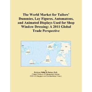  The World Market for Tailors Dummies, Lay Figures, Automatons 