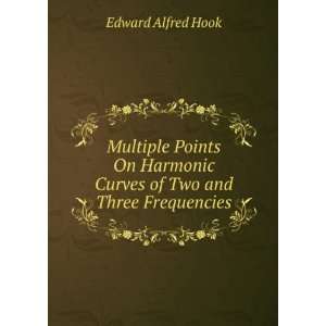   Curves of Two and Three Frequencies Edward Alfred Hook Books