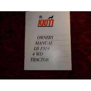    Kioti LB 1914 4WD Tractor OEM Owners Manual: Kioti LB: Books