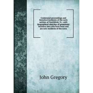   Who Have Been and Are Now Residents of the Town John Gregory Books