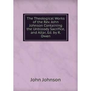   Unbloody Sacrifice, and Altar, Ed. by R. Owen. John Johnson Books
