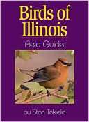 Birds of Illinois Field Guide Stan Tekiela