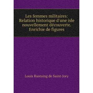   ©couverte. Enrichie de figures: Louis Rustaing de Saint Jory: Books