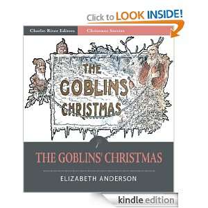 The Goblins Christmas (Illustrated): Elizabeth Anderson, Charles 