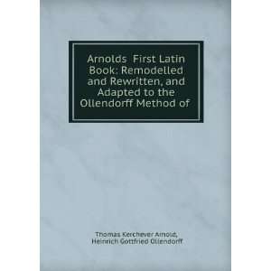  ArnoldsÌ? First Latin Book Remodelled and Rewritten, and 