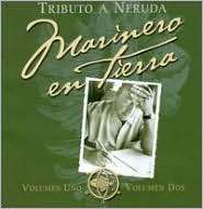 Tributo a Neruda Marinero En Tierra, Vol. 1 & 2, Music CD   Barnes 