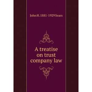  A treatise on trust company law John H. 1881 1929  