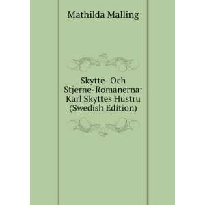   : Karl Skyttes Hustru (Swedish Edition): Mathilda Malling: Books