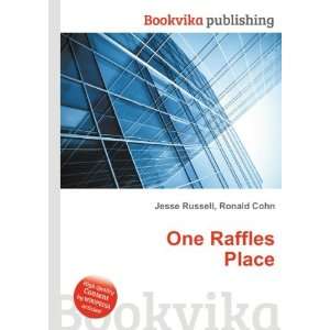  One Raffles Place: Ronald Cohn Jesse Russell: Books
