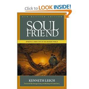   : Soul Friend: New Revised Edition [Paperback]: Kenneth Leech: Books
