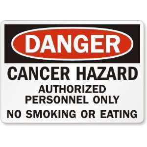  Danger: Cancer Hazard Authorized Personnel Only No Smoking 