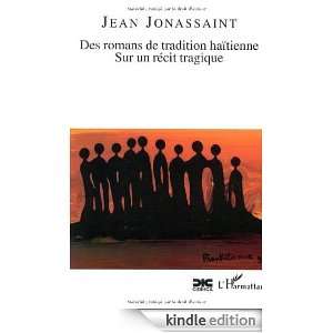   ROMANS DE TRADITION HAITIENNE  SUR UN RECIT TRAGIQUE (French Edition
