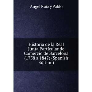  Barcelona (1758 a 1847) (Spanish Edition): Angel Ruiz y Pablo: Books
