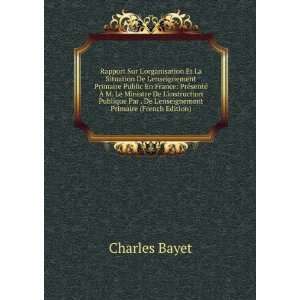   . De Lenseignement Primaire (French Edition) Charles Bayet Books